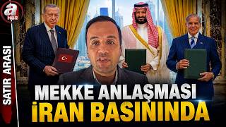Mekke Anlaşması İranda Nasıl Yankılandı? İşte Gazete Manşetleri... A Haber