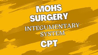 MOHS SURGERY (ENGLISH) || CPT || INTEGUMENTARY SYSTEM || MEDICAL CODING
