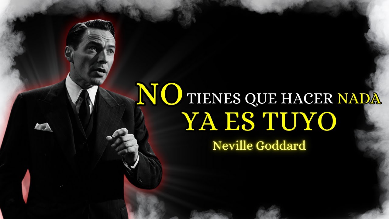 El Mejor Método de Neville Goddard para Manifestar Cualquier Cosa