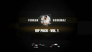 Furkan Korkmaz - VIP Pack Vol. 1 (Teaser)