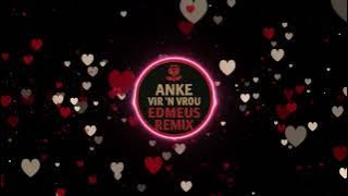 Anke - Vir 'n Vrou (Edemeus Remix)