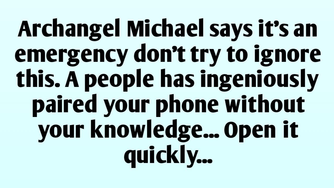 Archangel Michael says it's an emergency don't try to ignore this  A people has ingeniously
