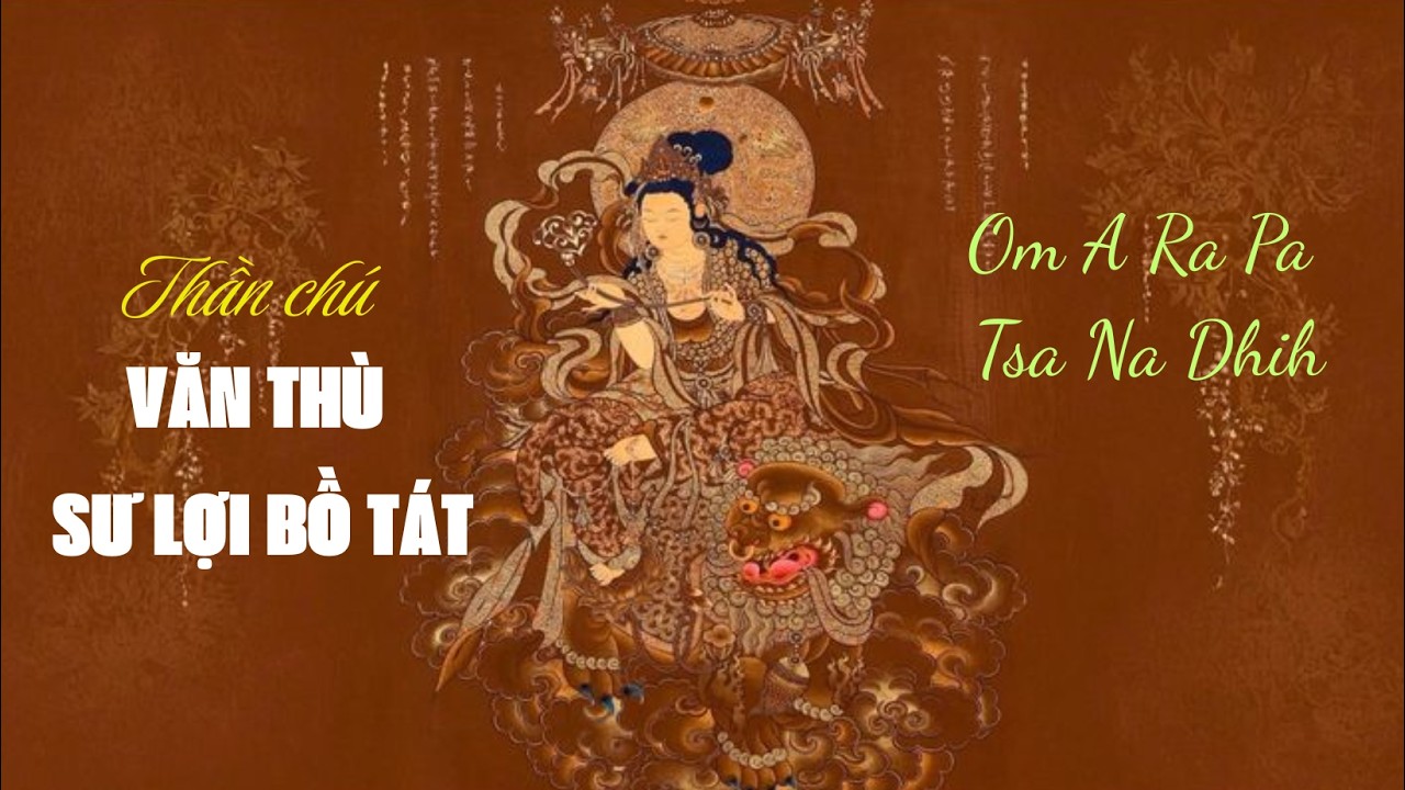 THẦN CHÚ VĂN THÙ SƯ LỢI BỒ TÁT