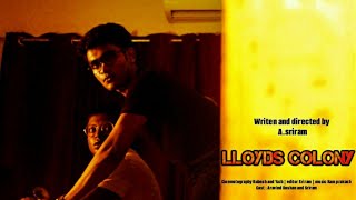 Lloyds colony | Tamil Short Film | Written and Directed by Sriram | Aravind Roshan| Ram Prakash