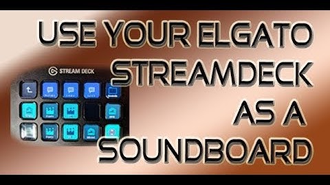 Using Your Elgato Streamdeck: Create a Soundboard
