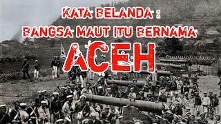 Bangsa Maut Itu Bernama Aceh | Sejarah Aceh Masa Penjajahan