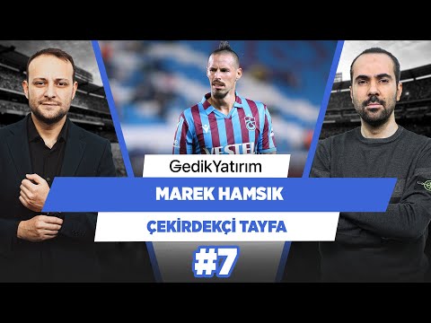 Hamsik yaşını bahane etmeden oynuyor | Onur Tuğrul & Serkan Akkoyun | Çekirdekçi Tayfa #7