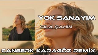 Sıla Şahin - Yok Sanayım ( Canberk Karagöz Remix ) #NefesAlamıyorum Resimi