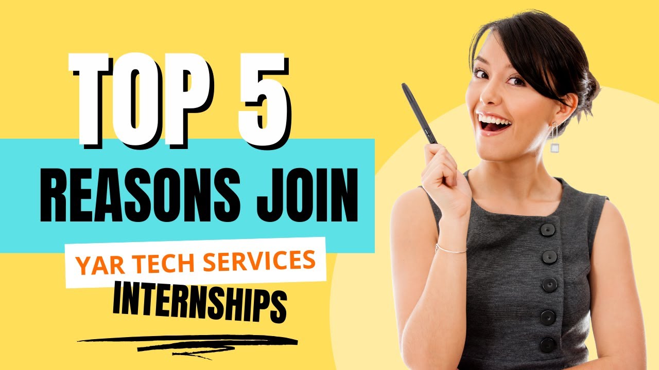Top 5 Reasons to Join Yar Tech Services Internships #internships - YouTube