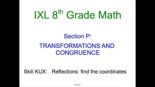 IXL P.12 8th Grade Math Reflections: find the coordinates (KUZ)