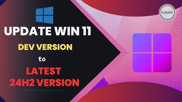 Update Windows 11 Dev Version to 24H2 Version