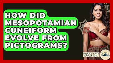 How Did Mesopotamian Cuneiform Evolve From Pictograms? - Middle East Explorers