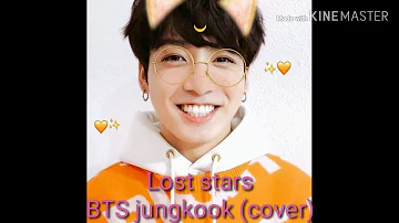 BTS - jungkook LOST STARS (cover)