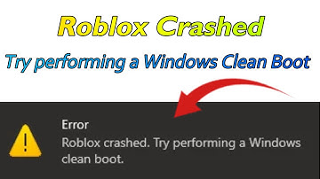 Roblox Crashed Try performing a Windows Clean Boot Fix