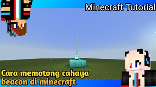 Tutorial Cara Memotong Cahaya Beacon Di Minecraft