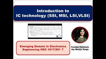Introduction to IC technology (SSI, MSI,LSI & VLSI) | Emerging Domain in Electronics Engineering