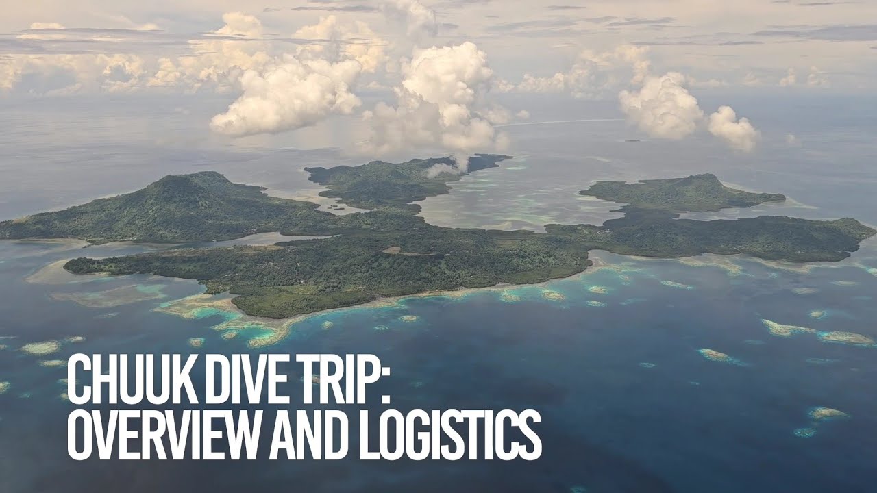 Chuuk Dive Trip: Overview and Logistics 