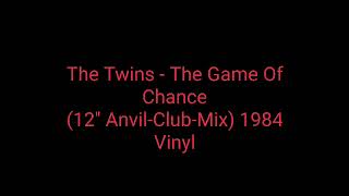 The Twins - The Game Of Chance 12 Anvil-Club-Mix 1984 Vinylsynth Pop