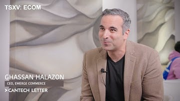 EMERGE Commerce (TSXV:ECOM) CEO Ghassan Halazon talks to Cantech Letter