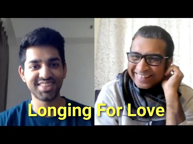 Longing For Love l 2nd Conversation - Advaita Vedanta Made Easy l Philosophy Of Oneness