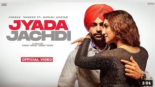 Download Lagu Jordan Sandhu : Jyada Jachdi (Video) Gurlej Akhtar | New Punjabi Songs 2021 Latest Punjabi Songs2021 MP3