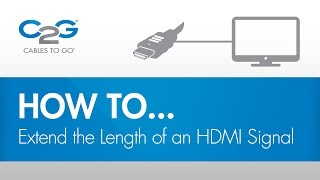 How To Extend Your HDMI Signal