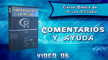 Curso Básico de R con RStudio - Comentarios y Ayuda 06