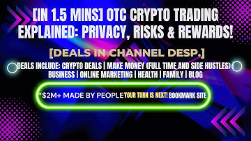 [In 1.5 mins] OTC Crypto Trading Explained: Privacy, Risks & Rewards! [Crypto Deals In Desp.]