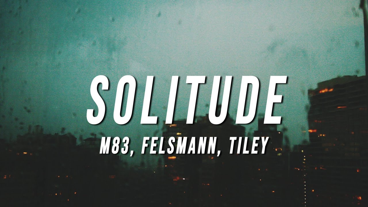 M83 - Solitude (Tiktok Version)