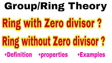 ring with Zero divisor | ring without zero divisor | group/ring theory |
