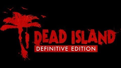 Dead Island Definitive Edition Intro Playstation 4