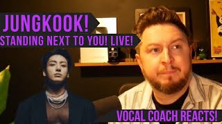 Vocal Coach Reacts! Jungkook! Standing Next To You! Live!
