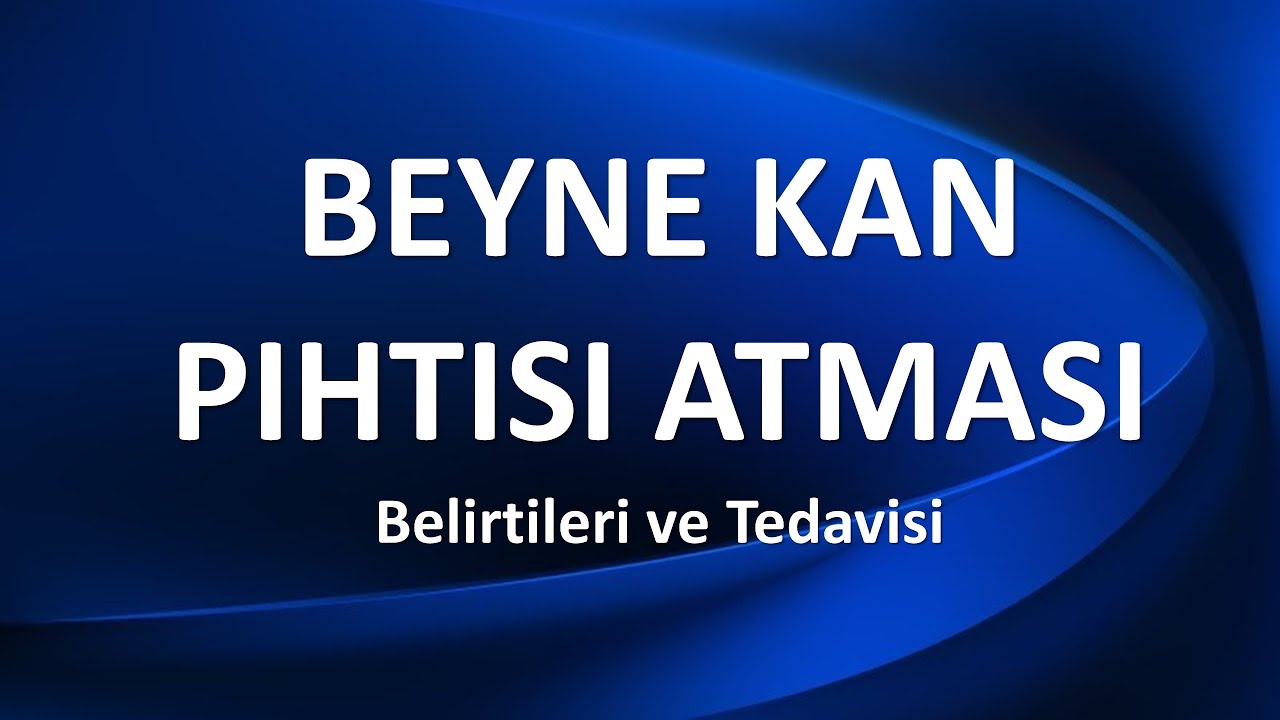 BEYNE KAN PIHTISI ATMASI