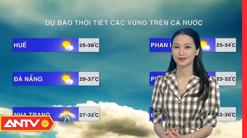 Dự báo thời tiết ngày 23/6: Bắc Bộ sẽ có mưa giông nhiều nơi, Trung Bộ vẫn nắng nóng | ANTV