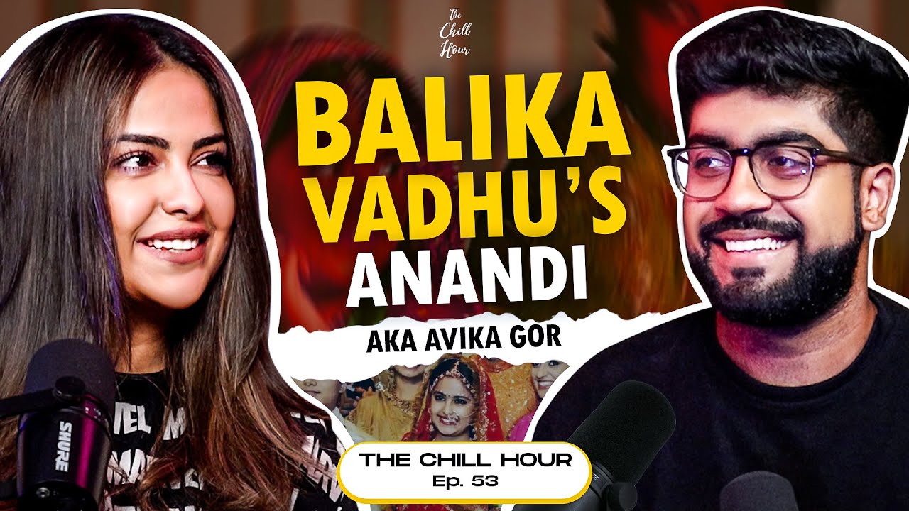 Avika Gor on being a Child Actor, Nepotism & Working with Andre Russell | The Chill Hour Ep. 53