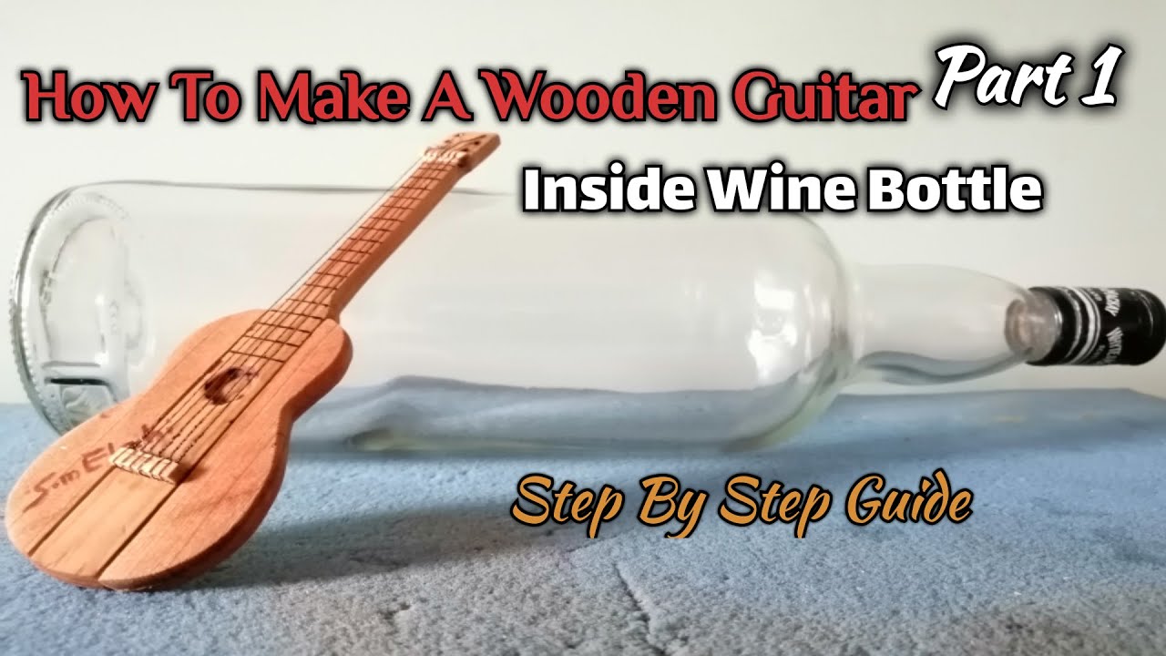 How To Make A Guitar In Wine Bottle (part 1) | S.M ELLAHI | GUITAR | HANDICRAFTS | DIY | HANDICRAFTS