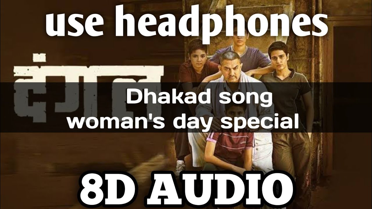 Dhakad hai song | woman's day special | dangal | 8D audio | BY 8D WALA MUSIC you