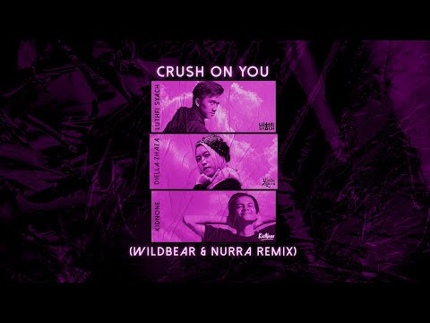 Luthfi Syach, KidNone & Diella Zhaza - Crush On You (Wildbear & Nurra Remix)