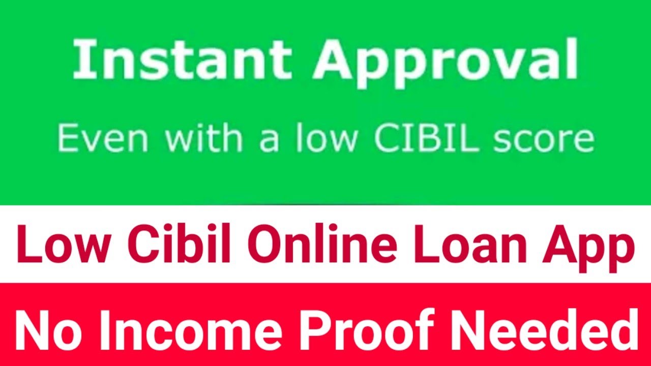 Low Cibil Score Online Personal Loan App In India No Income Proof Or