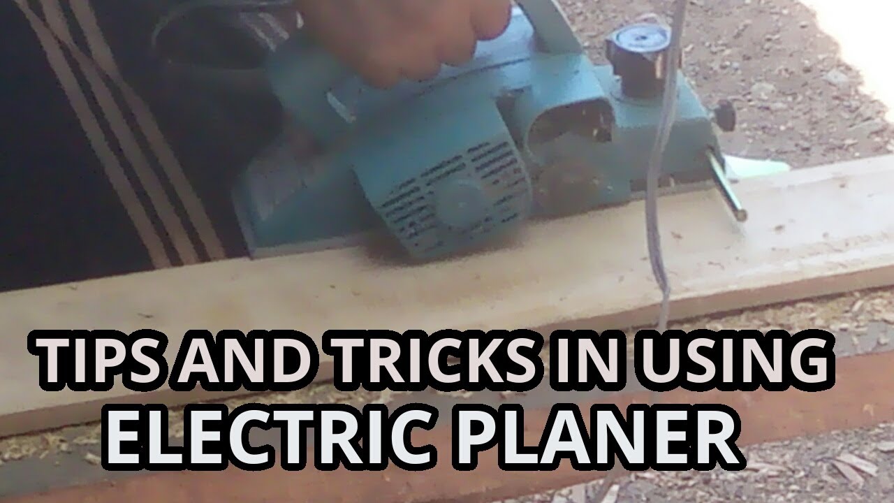 TIPS AND TRICKS IN USING ELECTRIC PLANER YouTube
