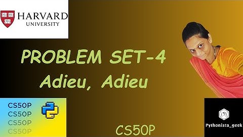 PROBLEM SET 4: Adieu, Adieu | SOLUTION |  Pythonista_geek | Codewithme | #CS50P