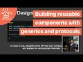 Building reusable components with generics and protocols, Donny Wals (English)