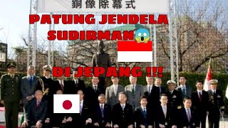Patung Jenderal SUDIRMAN di halaman KEMENHAN Jepang, Satu satunya Patung pahlawan asing di Jepang