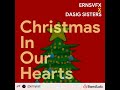 Christmas In Our Hearts (ft. Dasig Sisters)
