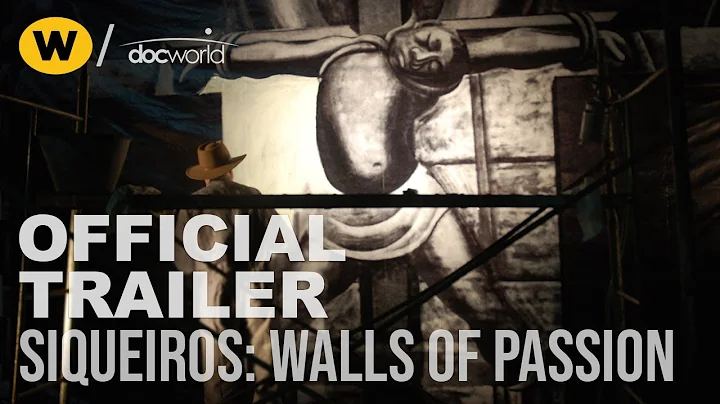 Siqueiros: Walls of Passion | Official Trailer | D...