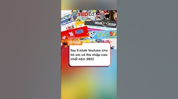 Top 5 kênh Youtube cho trẻ em có thu nhập cao nhất 2023 #totlink #kienthucthuvi