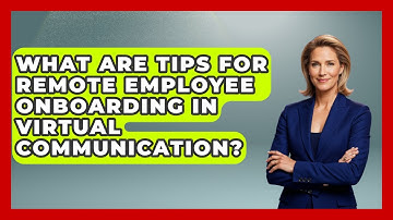 What Are Tips For Remote Employee Onboarding In Virtual Communication? - Virtual Communication Hub