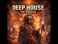 Deep House I The Shaman Hypnotic Deep House Ritual 