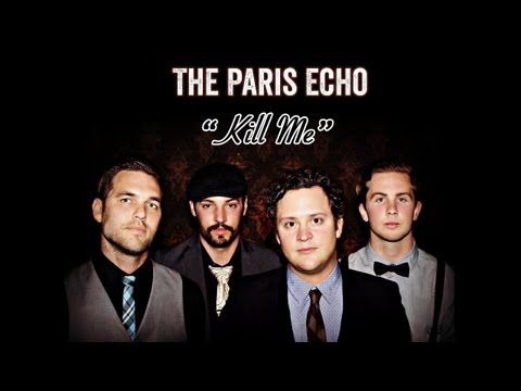 The Paris Echo - "Kill Me"