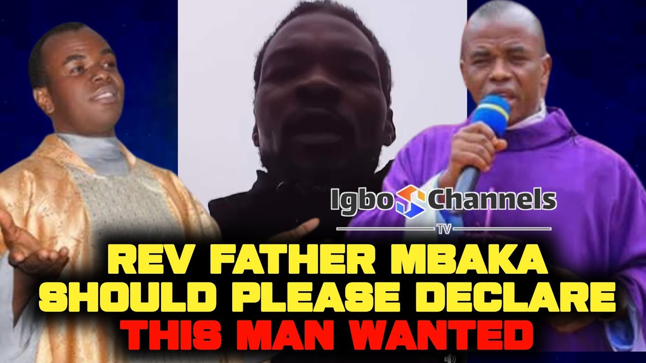rev-father-mbaka-should-please-declare-this-man-wanted-youtube